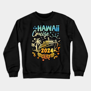 Hawaii Cruise 2024 Family Group Friends Vacation Matching Crewneck Sweatshirt